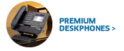 See all the NEW Premium Deskphones! Click Here......